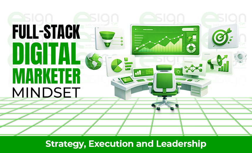 Full-Stack Digital Marketer Mindset | Strategy, Execution and Leadership